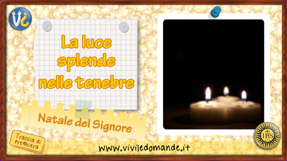 la luce splende nelle tenebre